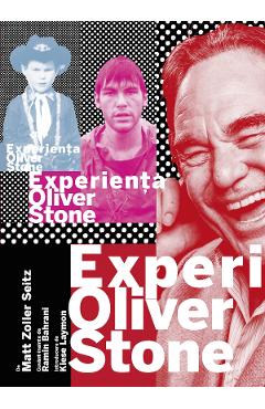 Experienta Oliver Stone - Matt Zoller Seitz