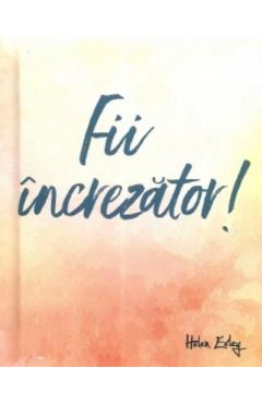 Fii increzator! - HELEN EXLEY