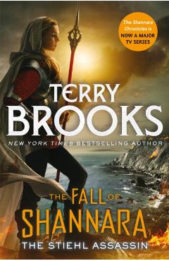 Stiehl Assassin: Book Three of the Fall of Shannara - Terry Brooks
