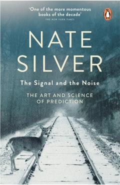 Signal and the Noise - Nate Silver