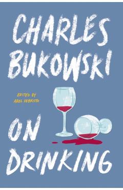 On Drinking - Charles Bukowski