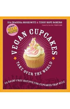 Vegan Cupcakes Take Over the World - Isa Chandra Moskowitz