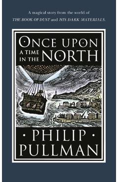 Once Upon a Time in the North - Philip Pullman