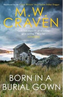 Born in a Burial Gown - M W Craven