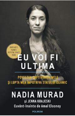 Eu voi fi ultima - Nadia Murad, Jenna Krajeski - POLIROM