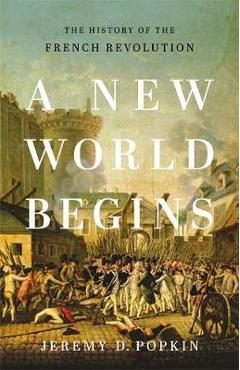 A New World Begins - Jeremy D Popkin