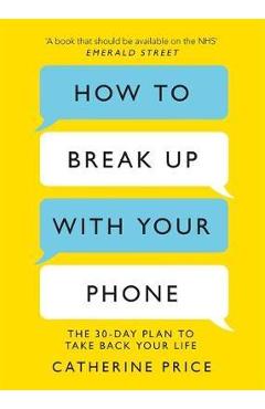 How to Break Up With Your Phone - Catherine Price