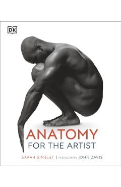Anatomy for the Artist - Sarah Simblet