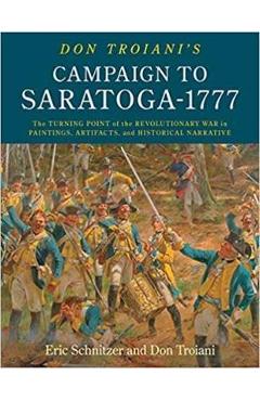 Don troiani's campaign to saratoga - 1777 - eric schnitzer