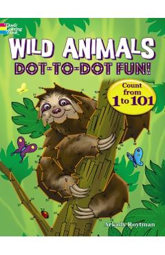 Wild Animals Dot-to-Dot Fun - Arkady Roytman