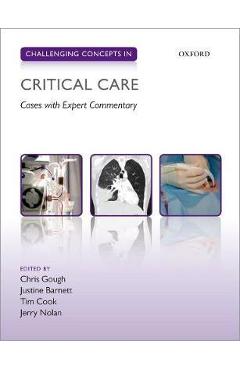 Challenging Concepts in Critical Care - Christopher Gough
