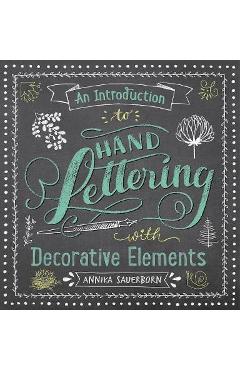 Introduction to Hand Lettering, with Decorative Elements - Annika Sauerborn