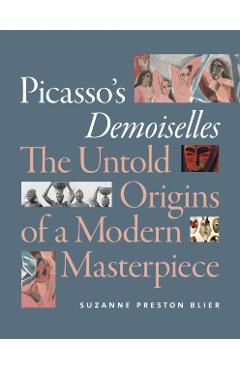 Picasso's Demoiselles - Suzanne Preston Blier