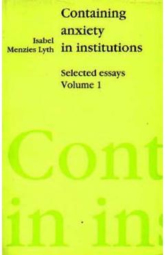 Containing Anxiety in Institutions - Isabel Menzies Lyth