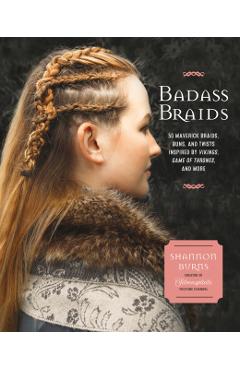 Badass Braids - Shannon Burns