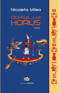 Ochiul lui Horus - Nicoleta Milea - NEUMA