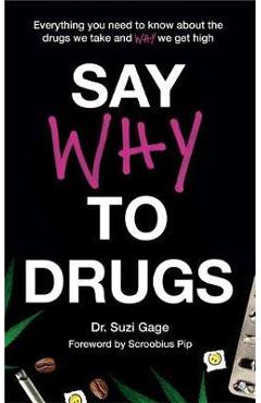Say Why to Drugs - Dr. Suzi Gage