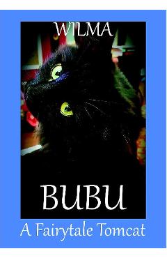 Bubu, a Fairytale Tomcat - Wilma - CORESI