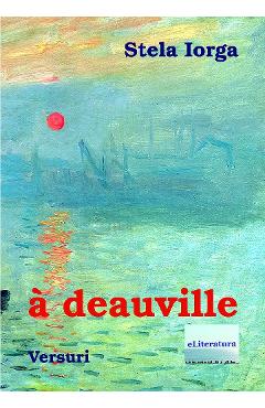A Deauville. Versuri - Stela Iorga