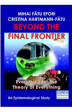 Beyond the Final Frontier – Mihai Fatu Efori Beyond poza bestsellers.ro