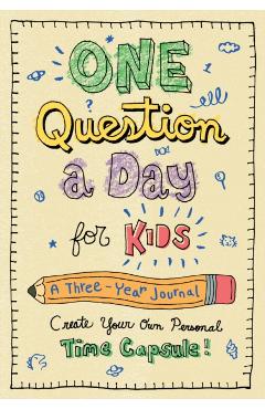 One Question a Day for Kids: A Three-Year Journal - Aimee Chase