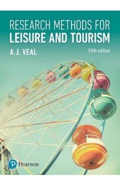 Research Methods for Leisure and Tourism - Anthony James Veal