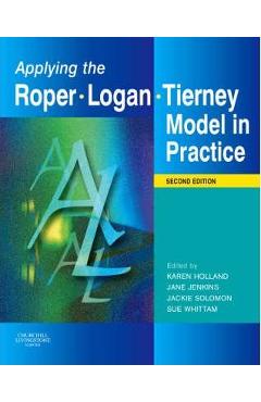 Applying the Roper-Logan-Tierney Model in Practice Jackie Solomon imagine 2022 cartile.ro