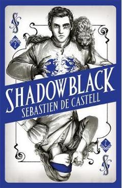 Shadowblack: Book Two in the page-turning new fantasy series - Sebastien de Castell