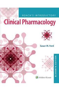 Roach’s Introductory Clinical Pharmacology – Susan M. Ford libris.ro imagine 2022 cartile.ro