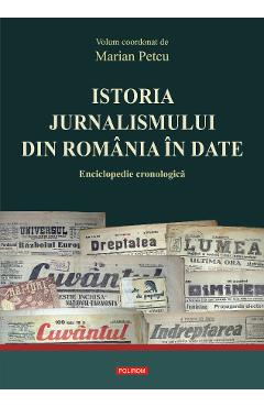 eBook Istoria jurnalismului din Romania in date. Enciclopedie cronologica - Marian Petcu