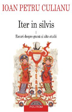 eBook Iter in Silvis. Vol. I - Ioan Petru Culianu