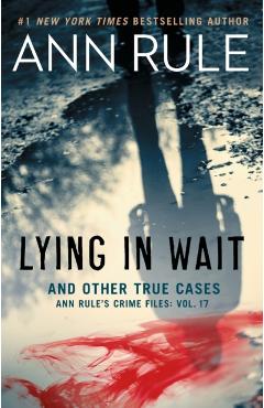 Lying in Wait - Ann Rule