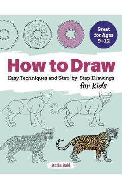 The Drawing Book For Kids: An Easy and Simple Step-by-Step Drawing Book for  Kids to Learn to Draw