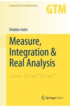 Measure, Integration & Real Analysis - Axler