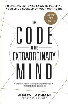 Code of the Extraordinary Mind - Vishen Lakhiani
