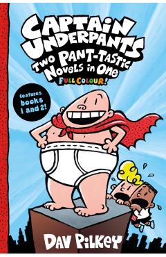 Captain Underpants: Two Pant-tastic Novels in One (Full Colo - Dav Pilkey