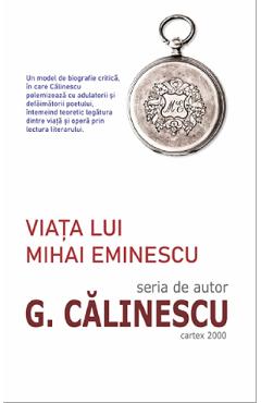 Viata lui Mihai Eminescu – George Calinescu Biografii
