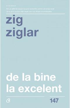 De la bine la excelent - Zig Ziglar