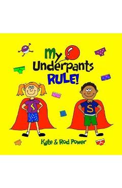 My Underpants Rule - Rod Power