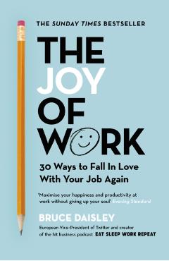 Joy of Work - Bruce Daisley