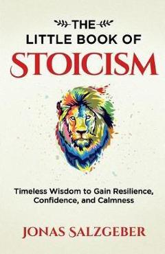 Little Book of Stoicism - Jonas Salzgeber
