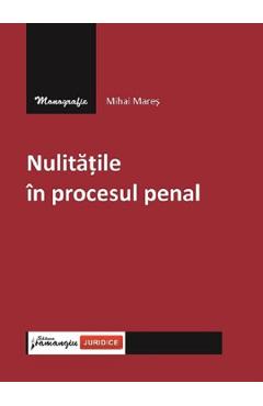 Nulitatile in procesul penal - Mihai Mares