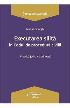 Executarea silita in Codul de procedura civila - Ruxandra Sirghi
