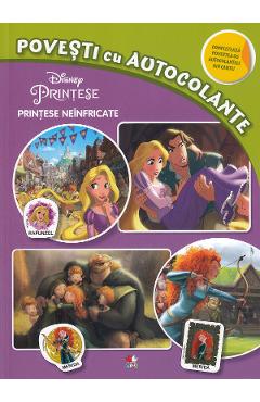 Disney. Printese neinfricate. Povesti cu autocolante autocolante