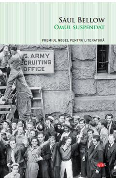Omul suspendat – Saul Bellow Beletristica