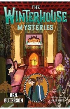 Winterhouse Mysteries - Ben Guterson