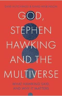 God, Stephen Hawking and the Multiverse - David Wilkinson