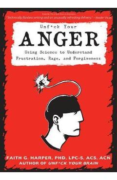 Unfuck Your Anger - Faith G. Harper