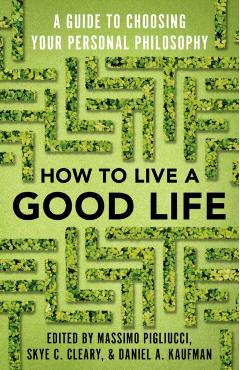 How to Live a Good Life - Massimo Pigliucci