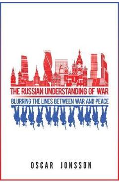 Russian Understanding of War - Oscar Jonsson